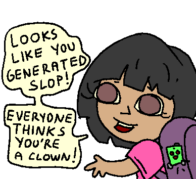 looks like you generated slop, everyone thinks you're a clown!